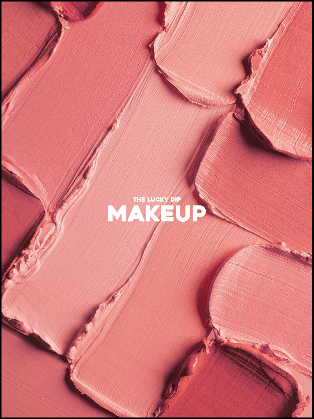 The Lucky Dip: Makeup